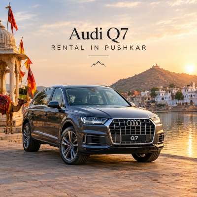 Audi Q7 rental in Pushkar for luxury travel